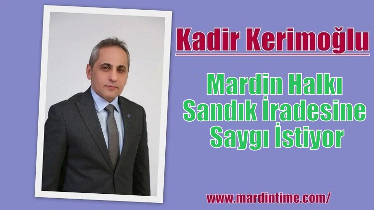 DEVA Partili Kerimoğlu: Mardin halkı sandık iradesine saygı istiyor