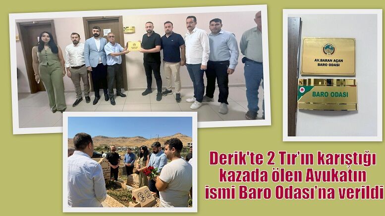 Derik'te 2 Tır’ın karıştığı kazada ölen Avukatın ismi Baro Odası’na verildi