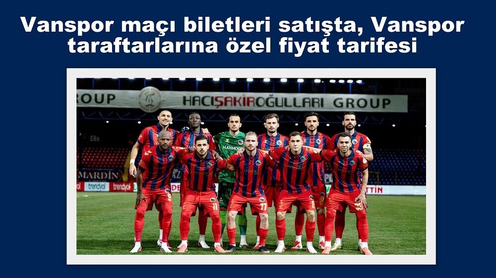 Vanspor maçı biletleri satışta, Vanspor taraftarlarına özel fiyat tarifesi