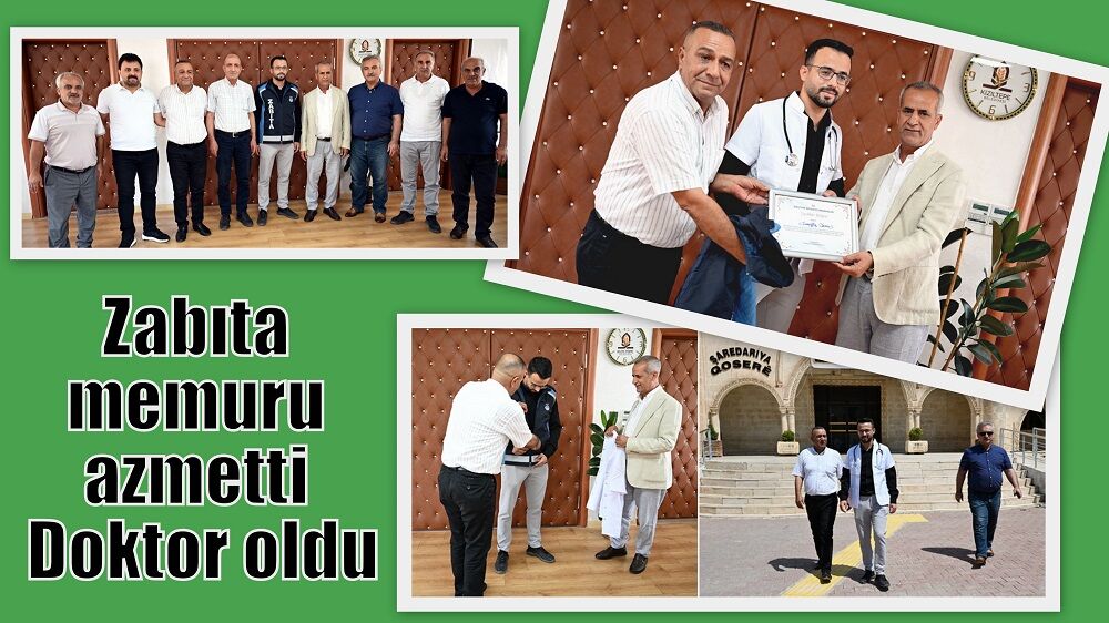 Zabıta memuru azmetti Doktor oldu