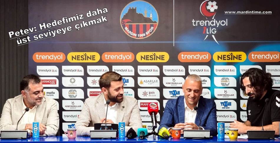 Petev: Hedefimiz daha üst seviyeye çıkmak