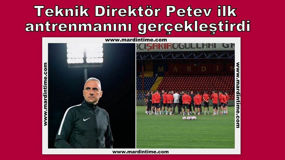 Teknik Direktör Petev ilk antrenmanını gerçekleştirdi