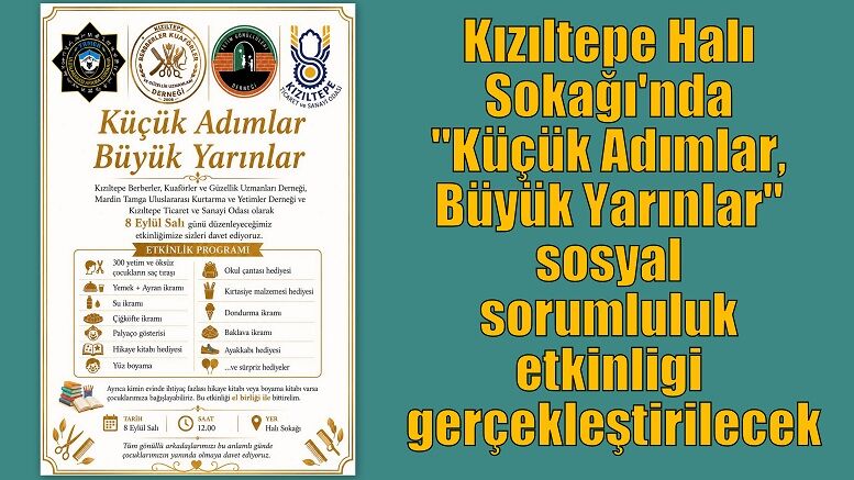 Kızıltepe Halı Sokağı'nda "Küçük Adımlar, Büyük Yarınlar" sosyal sorumluluk etkinligi gerçekleştirilecek