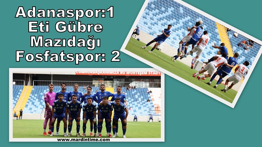 Adanaspor 1 Eti Gübre Mazıdağı Fosfatspor: 2