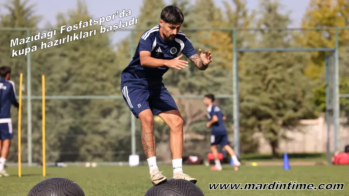 Mazıdağı Fosfatspor’da kupa hazırlıkları başladı